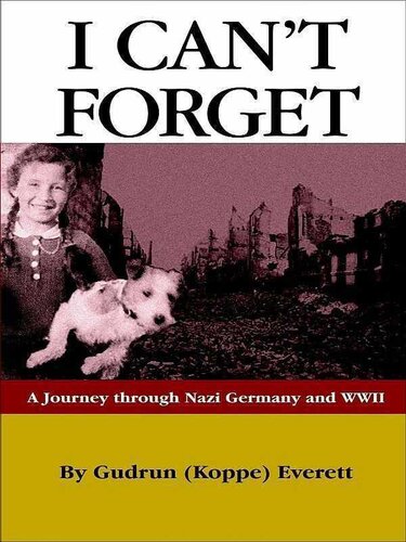 I Can't Forget: A Journey Through Nazi Germany and WWII