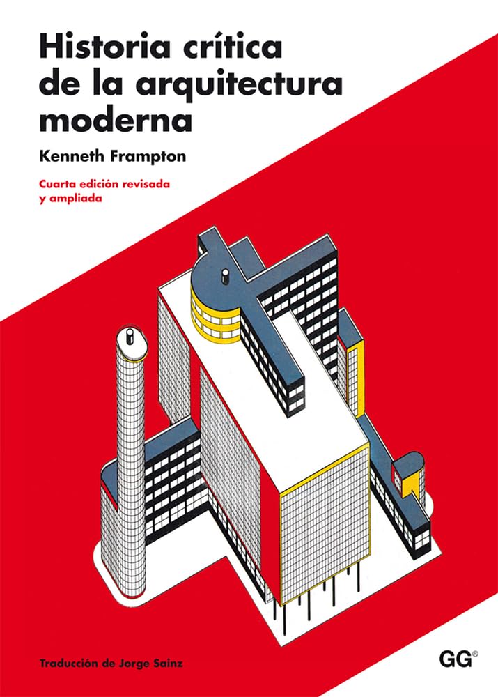 Historia crítica de la arquitectura moderna (Spanish Edition)