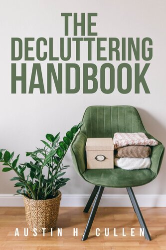 The Decluttering Handbook: A Comprehensive Guide to Home Organization