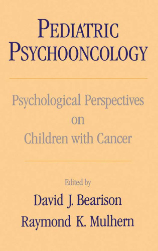 Pediatric Psychooncology: Psychological Perspectives on Children with Cancer