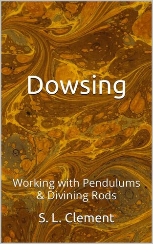 Dowsing: Working with Pendulums & Divining Rods