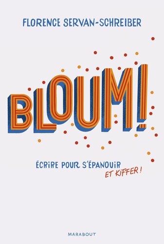Bloum ! Écrire pour s'épanouir et kiffer