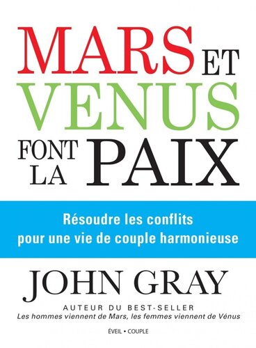 Mars et Venus font la paix : résoudre les conflits pour une vie de couple harmonieuse
