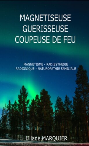 Magnétiseuse, guérisseuse, coupeuse de feu