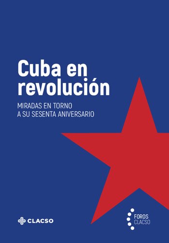 Cuba en revolución: Miradas en torno a su sesenta aniversario