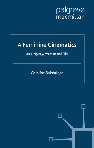 A Feminine Cinematics: Luce Irigaray, Women and Film