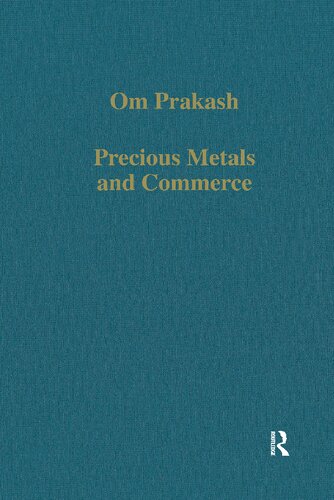 Precious Metals and Commerce: The Dutch East India Company in the Indian Ocean Trade