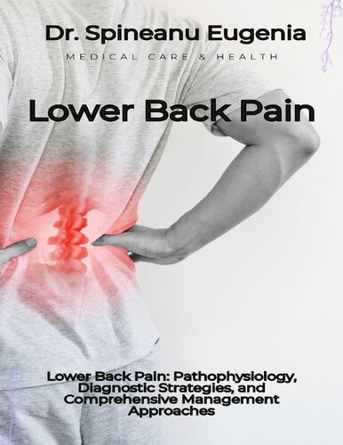 Lower Back Pain: Pathophysiology, Diagnostic Strategies, and Comprehensive Management Approaches