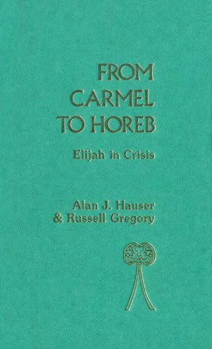 From Carmel to Horeb: Elijah in Crisis (JSOT Supplement 85)