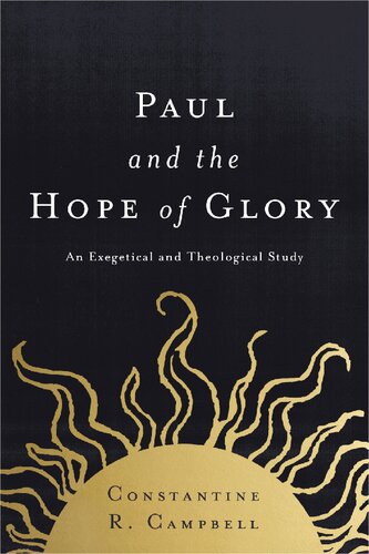 Paul and the Hope of Glory: An Exegetical and Theological Study