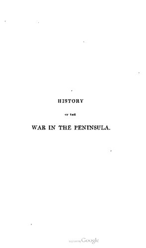 History of the War in the Peninsula and in the South of France, from the Year 1807 to the Year 1814