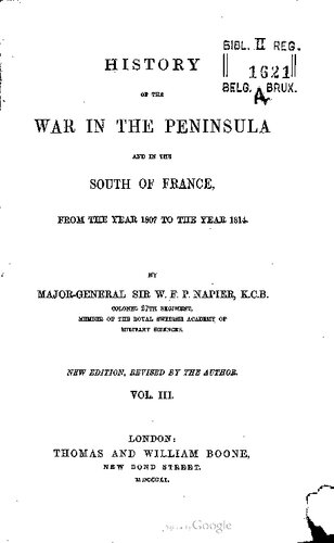 History of the War in the Peninsula and in the South of France, from the Year 1807 to the Year 1814