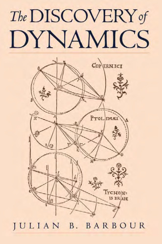 The Discovery of Dynamics: A Study from a Machian Point of View of the Discovery and the Structure of Dynamical Theories