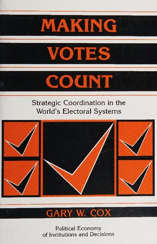 Making Votes Count: Strategic Coordination in the World's Electoral Systems