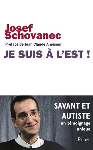 Je suis à l'Est! Savant et autiste, un témoignage unique