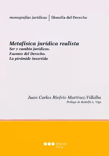Metafísica jurídica realista: ser y cambio jurídicos, fuentes del derecho, la pirámide invertida