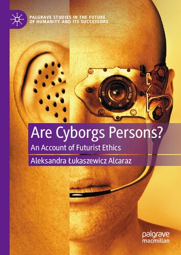 Are Cyborgs Persons?: An Account Of Futurist Ethics