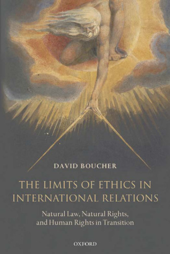 The Limits of Ethics in International Relations: Natural Law, Natural Rights, and Human Rights in Transition