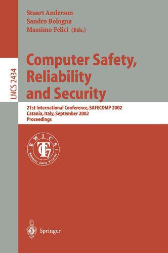 Computer Safety, Reliability and Security: 21st International Conference, SAFECOMP 2002, Catania, Italy, September 10-13, 2002. Proceedings (Lecture Notes in Computer Science, 2434)