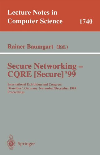 Secure Networking - CQRE (Secure) '99: International Exhibition and Congress Düsseldorf, Germany, November 30 - December 2, 1999, Proceedings