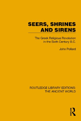 Seers, Shrines and Sirens: The Greek Religious Revolution in the Sixth Century B.C.