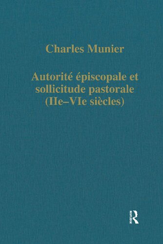 Autorité épiscopale et sollicitude pastorale (IIe-VIe siécles)