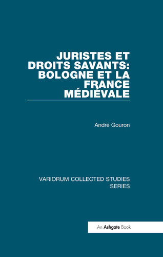 Juristes et Droits Savants: Bologne et la France Médiévale