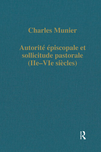 Autorité épiscopale et sollicitude pastorale (IIe-VIe siécles)