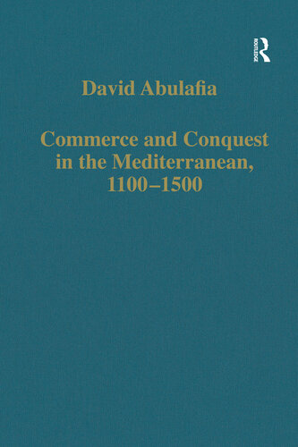 Commerce and Conquest in the Mediterranean, 1100–1500