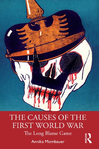 The Causes of the First World War: The Long Blame Game