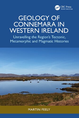 Geology of Connemara in Western Ireland: Unravelling the Region’s Tectonic, Metamorphic, and Magmatic Histories