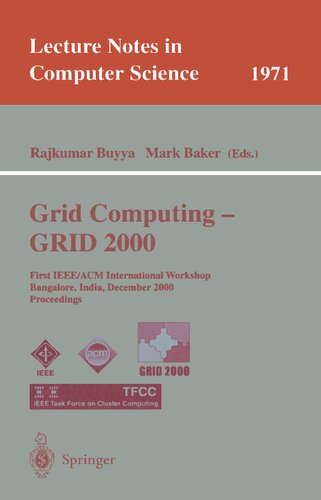 Grid Computing - GRID 2000: First IEEE/ACM International Workshop Bangalore, India, December 17, 2000 Proceedings (Lecture Notes in Computer Science, 1971)