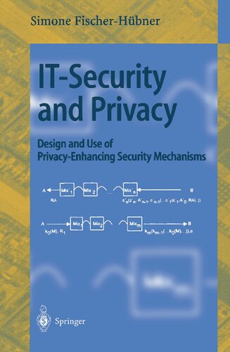 IT-Security and Privacy: Design and Use of Privacy-Enhancing Security Mechanisms