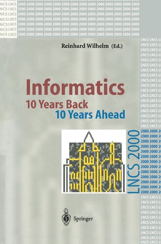 Informatics: 10 Years Back. 10 Years Ahead (Lecture Notes in Computer Science, 2000)