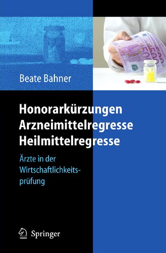 Honorarkürzungen, Arzneimittelregresse, Heilmittelregresse: Ärzte in der Wirtschaftlichkeitsprüfung