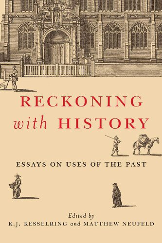 Reckoning with History : Essays on Uses of the Past