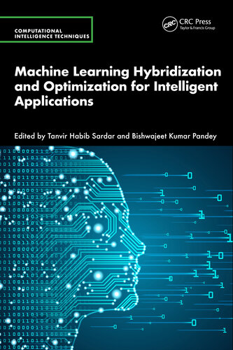 Machine Learning Hybridization and Optimization for Intelligent Applications (Computational Intelligence Techniques)