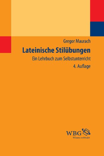 Lateinische Stilübungen: ein Lehrbuch zum Selbstunterricht