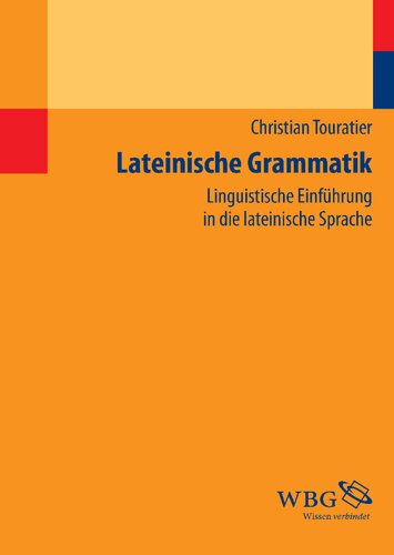 Lateinische Grammatik : Linguistische Einführung in die lateinische Sprache
