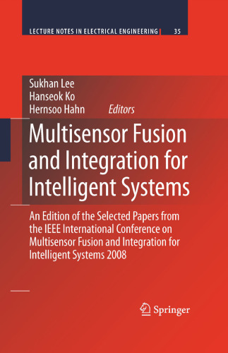 Multisensor Fusion and Integration for Intelligent Systems: An Edition of the Selected Papers from the IEEE International Conference on Multisensor Fusion and Integration for Intelligent Systems 2008