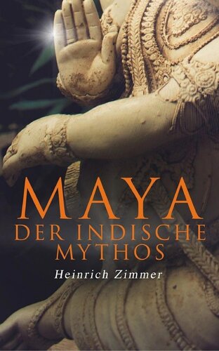 Maya : Der indische Mythos