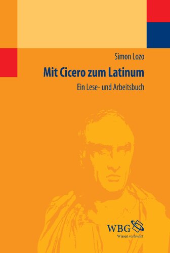 Mit Cicero zum Latinum: ein Lese- und Arbeitsbuch