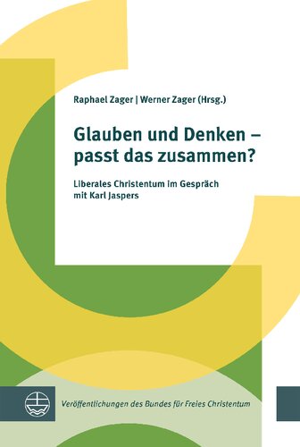 Glauben und Denken – passt das zusammen? Liberales Christentum im Gespräch mit Karl Jaspers