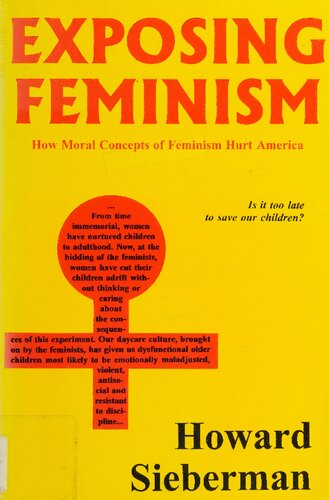 Exposing Feminism: How Moral Concepts of Feminism Hurt America