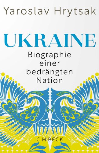 Ukraine : Biographie einer bedrängten Nation