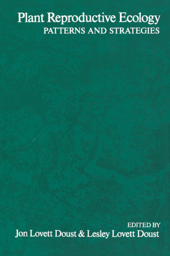 Plant Reproductive Ecology: Patterns and Strategies