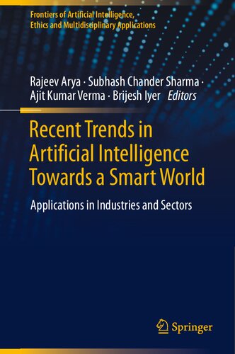 Recent Trends in Artificial Intelligence Towards a Smart World: Applications in Industries and Sectors (Frontiers of Artificial Intelligence, Ethics and Multidisciplinary Applications)