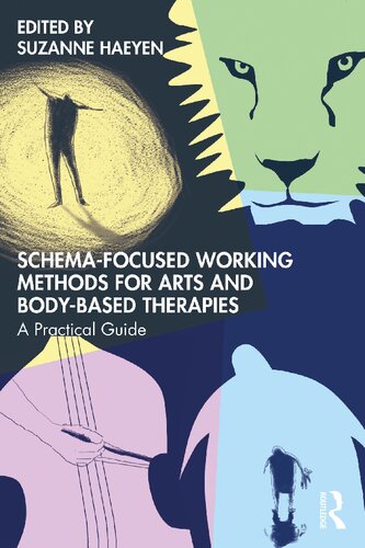 Schema-Focused Working Methods for Arts and Body-Based Therapies: A Practical Guide
