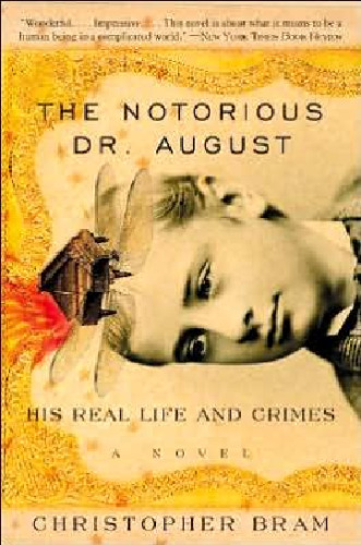The Notorious Dr. August: His Real Life and Crimes