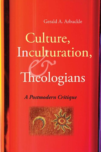 Culture, Inculturation, and Theologians: A Postmodern Critique